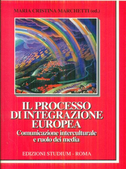 Il  processo di integrazione Europea - Maria Cristina Marchetti - copertina