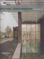 Renzo Piano - Fondation Beyeler. Una casa per l'arte