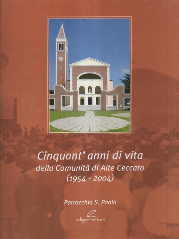 Cinquant'anni di vita della Comunità Di Alte Ceccato