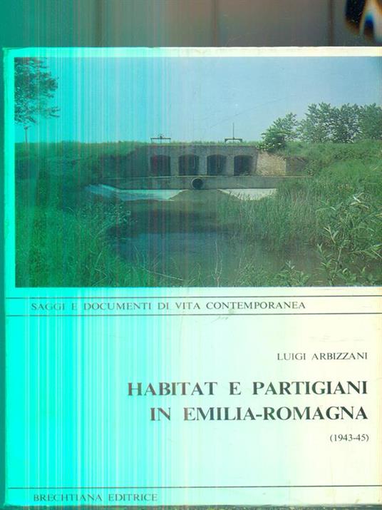 Habitat e partigiani in Emilia Romagna - Luigi Arbizzani - copertina