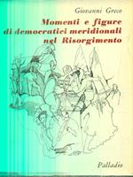 Momenti e figure di democratici meridionali nel risorgimento