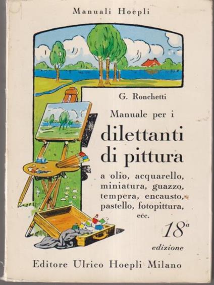 Manuale per i dilettanti di pittura 18 edizione - G. Ronchetti - copertina