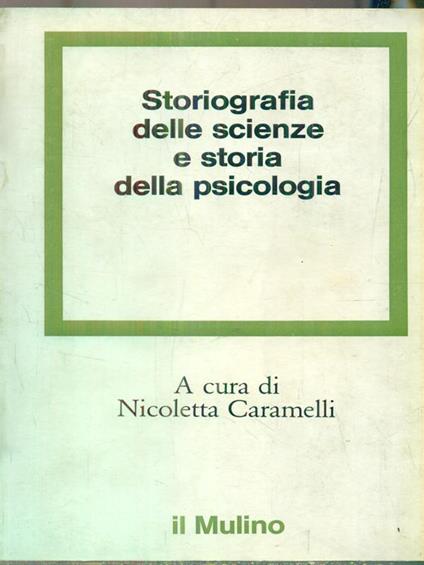 Storiografia delle scienze della psicologia - Nicoletta Caramelli - copertina