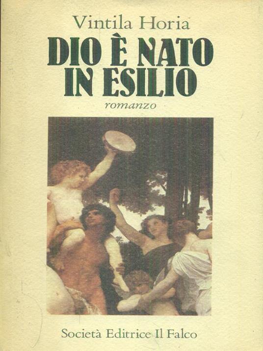 Dio è nato in esilio - Vintila Horia - 2