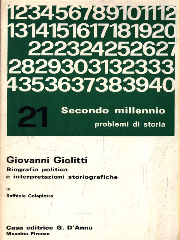 Giovanni Giolitti. Biografia politica e interpretazioni storiografiche