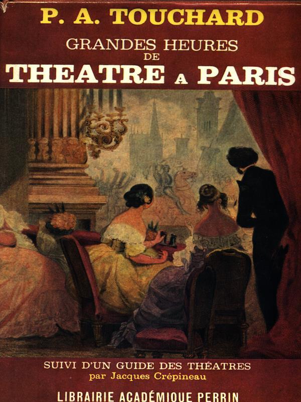 Grandes heures de theatre a Paris
