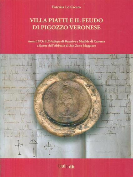 Villa piatti e il feudo di Pigozzo Veronese - Patrizia Lo Cicero - copertina