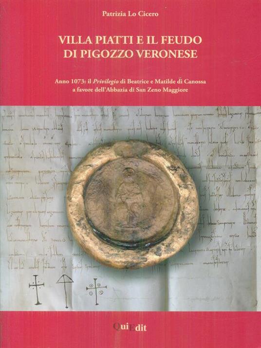 Villa piatti e il feudo di Pigozzo Veronese - Patrizia Lo Cicero - copertina
