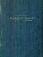 Il Cardinale Bartolomeo Bacilieri Vescovo di Verona