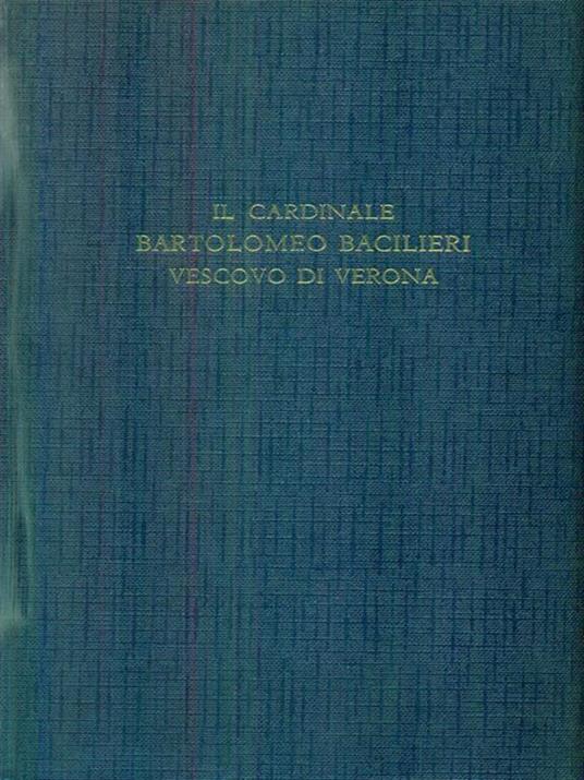 Il Cardinale Bartolomeo Bacilieri Vescovo di Verona - copertina