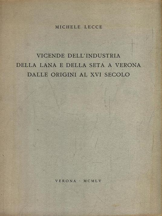 Vicende dell'industria della lana e della seta a Verona - Michele Lecce - copertina