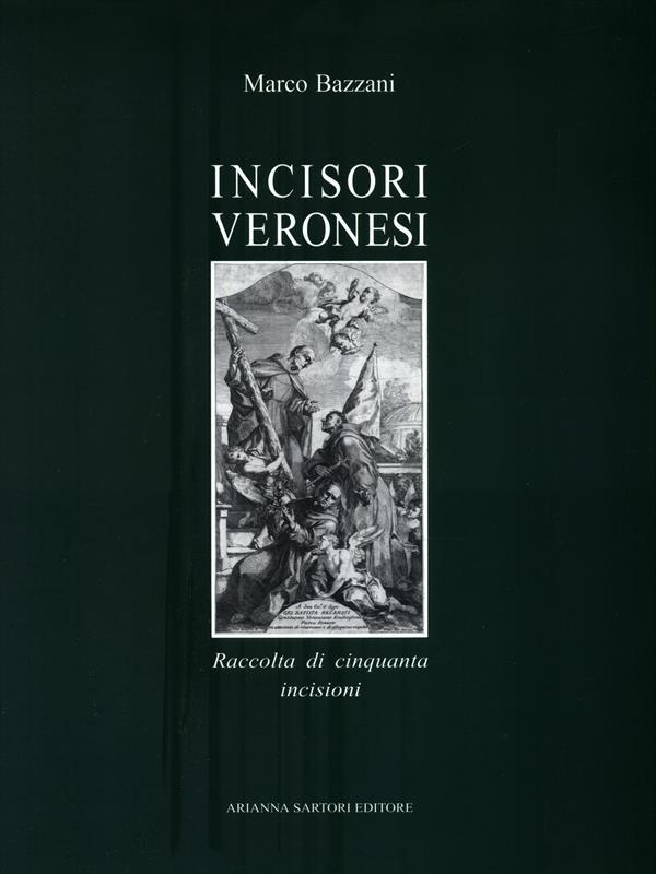 Incisori veronesi. Raccolta di cinquanta incisioni