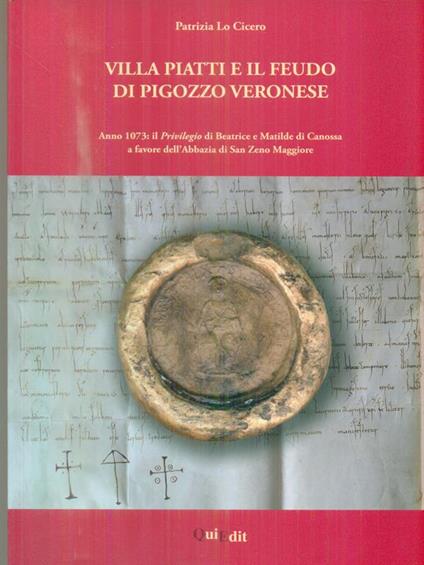 Villa piatti e il feudo di Pigozzo Veronese - Patrizia Lo Cicero - copertina