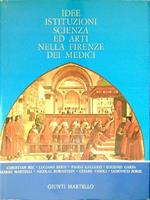 Idee istituzioni scienza ed arti nella Firenze dei Medici