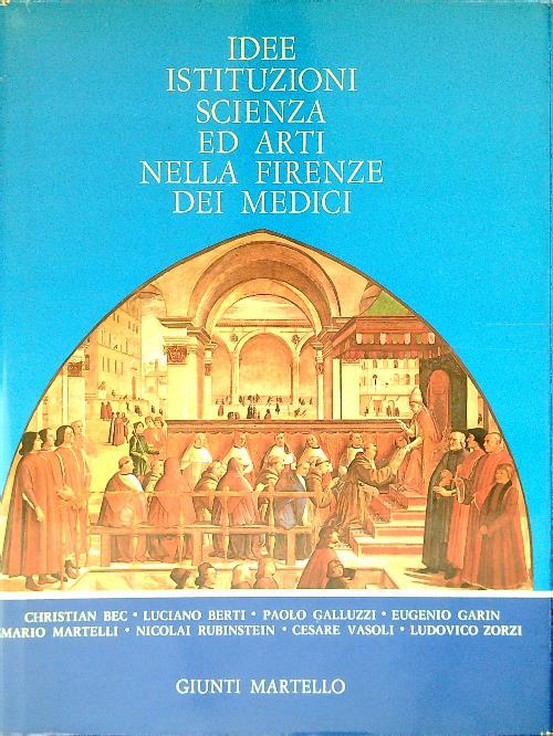 Idee istituzioni scienza ed arti nella Firenze dei Medici