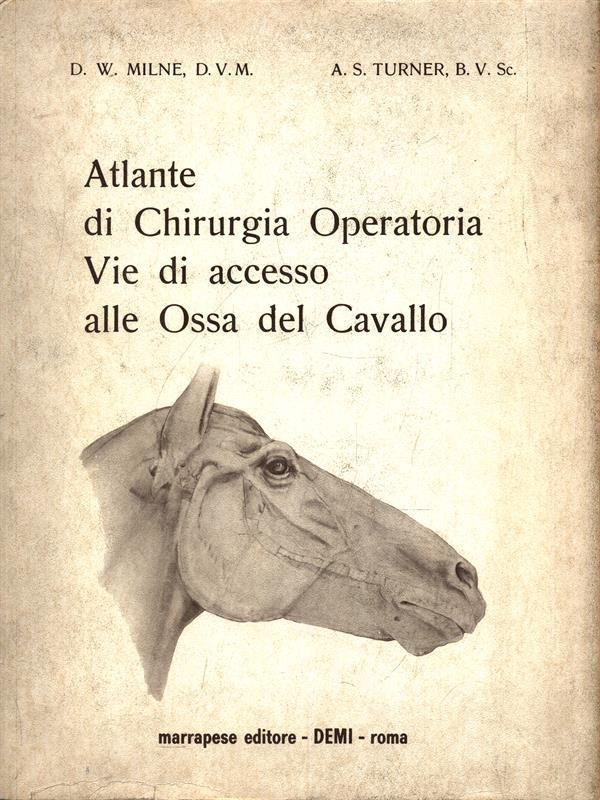 Atlante di Chirurgia Operatorio - Vie di accesso alle Ossa del Cavallo