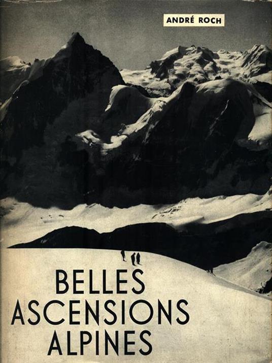 Belles ascensions alpines - André Roch - copertina