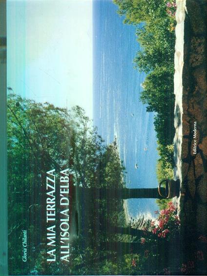 La mia terrazza all'isola d'Elba - Gloria Chilanti - copertina