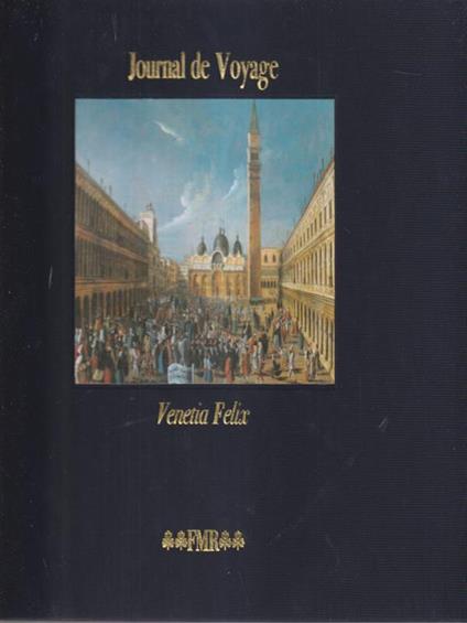 Journal de voyage. Venetia felix - copertina