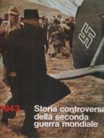 Storia controversa della Seconda Guerra Mondiale vol. 5 anno 1943