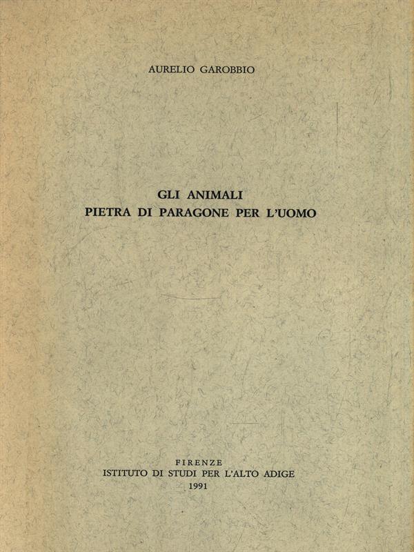 Gli animali pietra di paragone per l'uomo