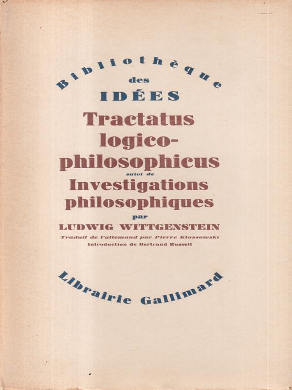 Tractatus logico philosophicus suivi de Investigations philosophiques