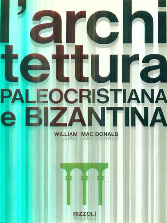 L' architettura paleocristiana e bizantina - William MacDonald - copertina