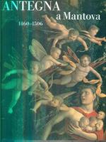 Mantegna a Mantova. 1460-1506
