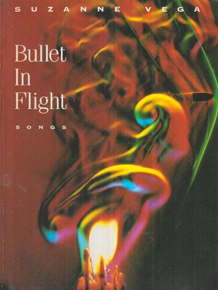   Bullet in Flight. Songs - Suzanne Vega - copertina
