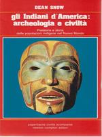 Gli Indiani d'America: archeologia e civilta'