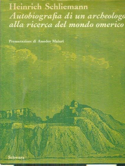   Autobiografia di un archeologo alla ricerca del mondo omerico - Heinrich Schliemann - copertina