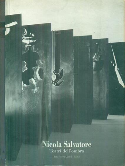 Nicola Salvatore. Teatri dell'ombra - Flaminio Gualdoni - copertina