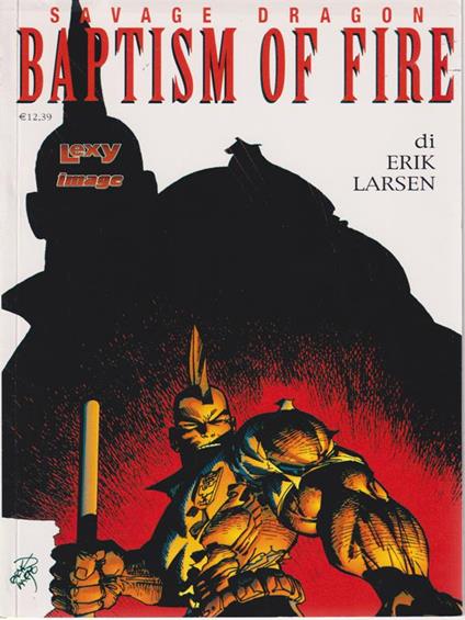 Savage Dragon: baptism of fire - Erik Larsen - copertina