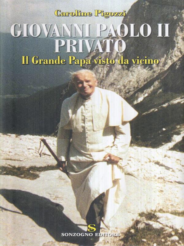 Giovanni Paolo II privato. Il Grande Papa visto da vicino