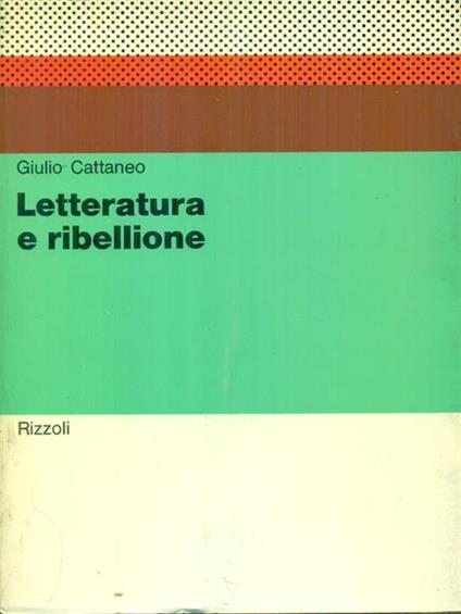   Letteratura e ribellione - Giulio Cattaneo - copertina