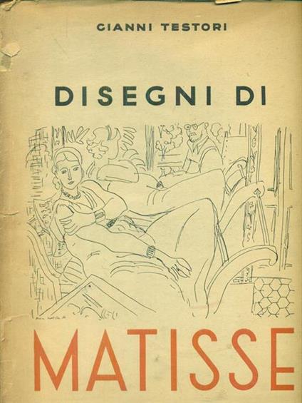 Disegni di Matisse 25 disegni - Gianni Testori - copertina
