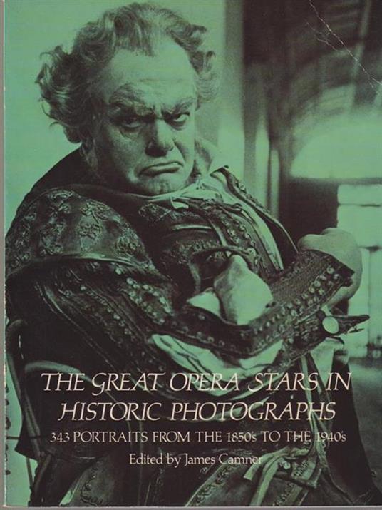 The great opera stars in historic photographs - James Camner - copertina