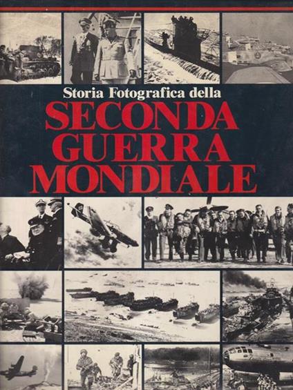 Storia fotografica della seconda guerra mondiale - Charles Messenger - copertina