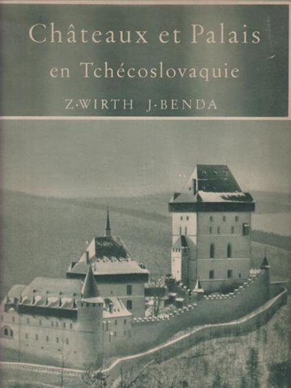Chateaux et Palais en Tchecoslovaquie - Z. Wirth - copertina