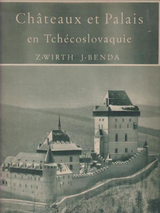 Chateaux et Palais en Tchecoslovaquie - Z. Wirth - copertina