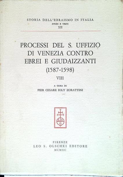   Processi del s. uffizio di Venezia contro ebrei e giudaizzanti - Pier Cesare Ioly Zorattini - copertina