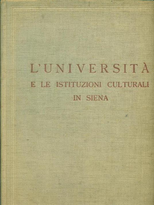 L' università e le istituzioni culturali in Siena -   - copertina
