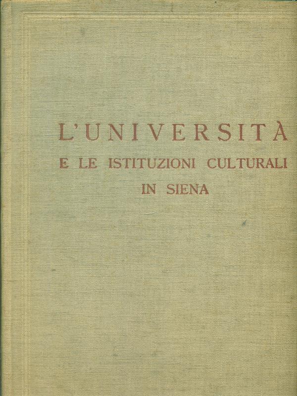 L' università e le istituzioni culturali in Siena
