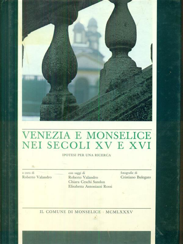 Venezia e monselice nei secoli XV e XVI