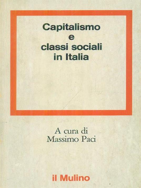   Capitalismo e classi sociali in Italia - Massimo Paci - copertina