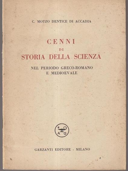 Cenni della storia della scienza nel periodo greco-romano e medioevale - Cecilia Motzo Dentice di Accadia - copertina