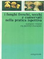 I funghi freschi, secchi e conservati nella pratica ispettiva