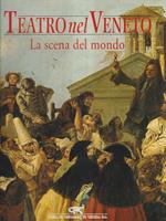 Teatro nel Veneto. La scena del mondo con CD
