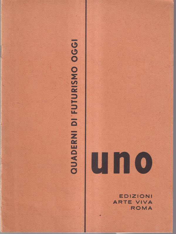 Quaderni di futurismo oggi. Uno