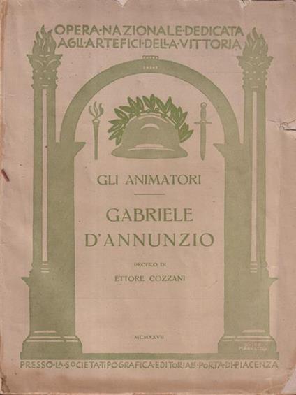 Gli animatori. Gabriele D'Annunzio - Ettore Cozzani - copertina